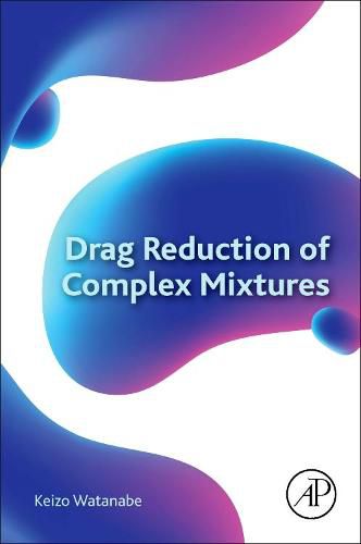 Cover image for Drag Reduction of Complex Mixtures