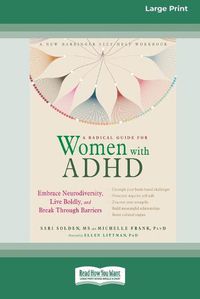 Cover image for A Radical Guide for Women with ADHD: A Four-Week Guided Program to Relax Your Body, Calm Your Mind, and Get the Sleep You Need [Standard Large Print 16 Pt Edition]