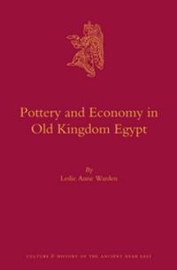 Cover image for Pottery and Economy in Old Kingdom Egypt
