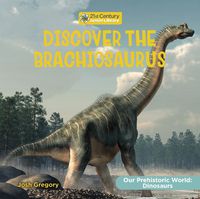 Cover image for Discover the Brachiosaurus