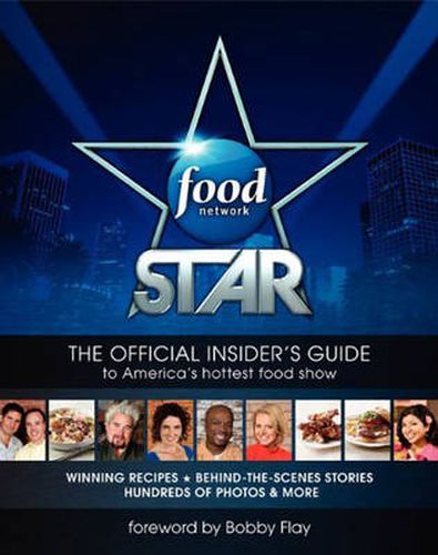 Cover image for Food Network Star: The Official Insider's Guide to America's Hottest Food Show