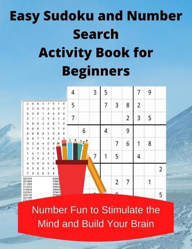 Easy Sudoku and Number Search Activity Book for Beginners: Number Fun to Stimulate the Mind and Build Your Brain