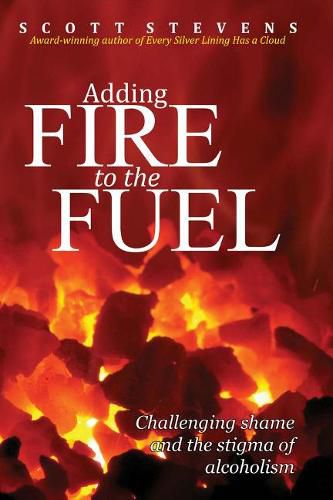 Adding Fire to the Fuel: Challenging shame and the stigma of alcoholism