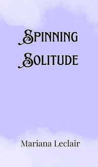 Cover image for Spinning Solitude