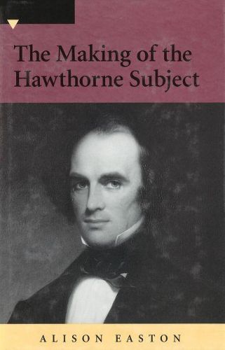 Cover image for The Making of the Hawthorne Subject