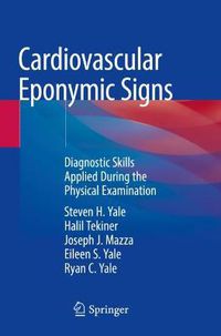 Cover image for Cardiovascular Eponymic Signs: Diagnostic Skills Applied During the Physical Examination