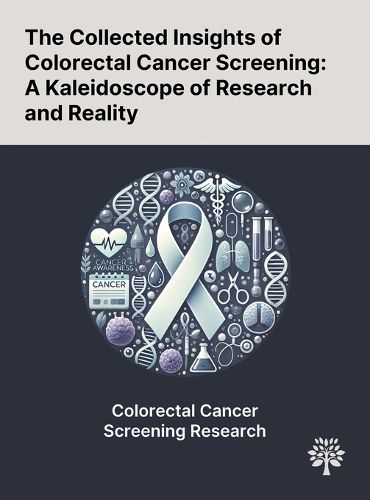 The Collected Insights of Colorectal Cancer Screening