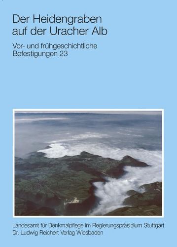 Cover image for Der Heidengraben Auf Der Uracher Alb: Vor-Und Fruhgeschichtliche Befestigungen 23