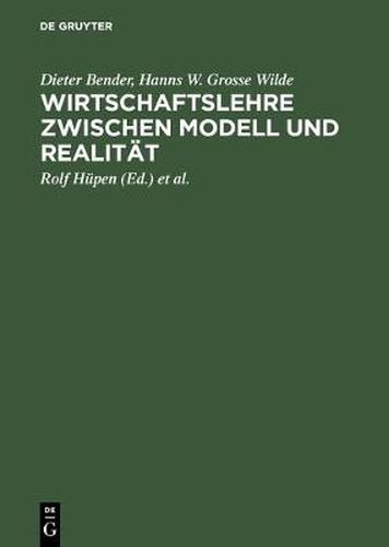 Wirtschaftslehre zwischen Modell und Realitat