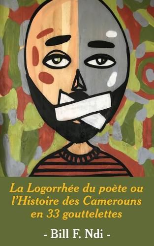 Cover image for La Logorrhee du poete ou l'Histoire des Camerouns en 33 gouttelettes