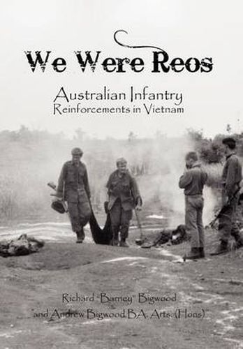 Cover image for We Were Reos: Australian Infantry Reinforcements in Vietnam