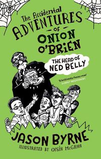 Cover image for The Accidental Adventures of Onion O'Brien: The Head of Ned Belly