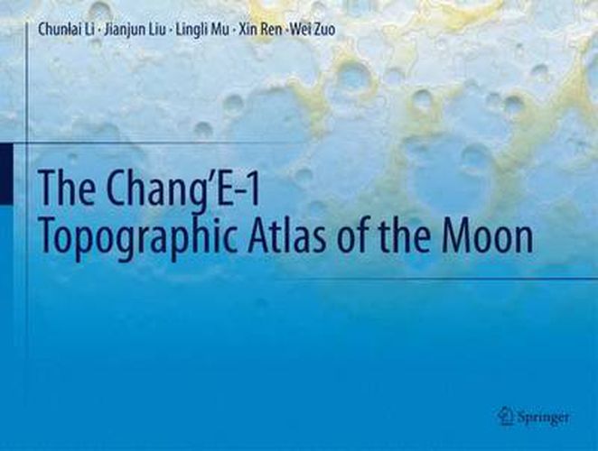 Cover image for The Chang'E-1 Topographic Atlas of the Moon