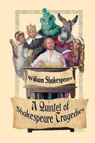 Cover image for A Quintet of Shakespeare Tragedies (Romeo and Juliet, Hamlet, Macbeth, Othello, and King Lear)