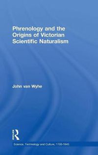 Cover image for Phrenology and the Origins of Victorian Scientific Naturalism