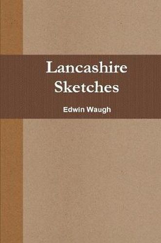 Cover image for Lancashire Sketches