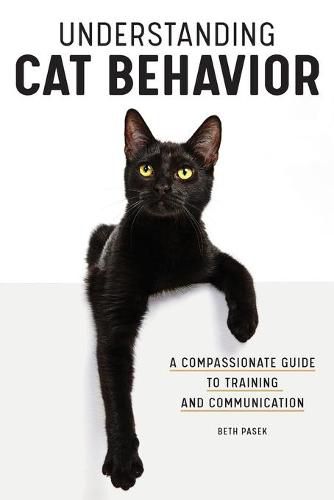 Cover image for Understanding Cat Behavior: A Compassionate Guide to Training and Communication