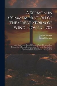 Cover image for A Sermon in Commemoration of the Great Storm of Wind, Nov. 27, 1703