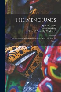 Cover image for The Menehunes; Their Adventures With the Fisherman and how They Built the Canoe