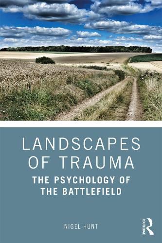 Cover image for Landscapes of Trauma: The Psychology of the Battlefield: The Psychology of the Battlefield