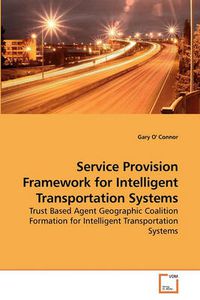 Cover image for Service Provision Framework for Intelligent Transportation Systems