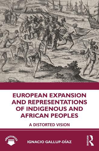 Cover image for European Expansion and Representations of Indigenous and African Peoples: A Distorted Vision