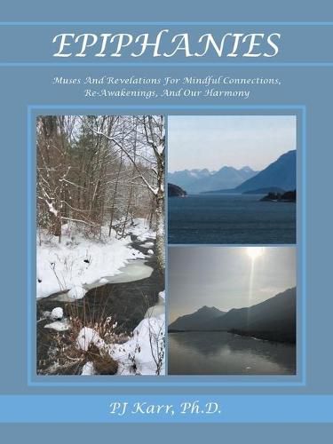 Cover image for Epiphanies: Muses and Revelations for Mindful Connections, Re-Awakenings, and Our Harmony