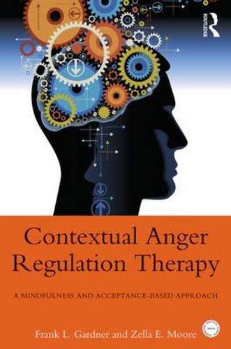 Cover image for Contextual Anger Regulation Therapy: A Mindfulness and Acceptance-Based Approach