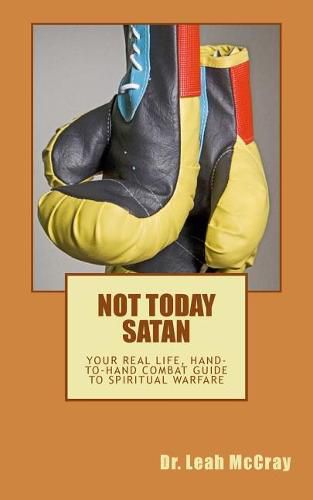 Cover image for Not Today Satan: Fight the Good Fight of Faith and Win