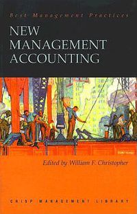 Cover image for New Management Accounting: How Leading - Edge Companies Use Management Accounting to Improve Performance