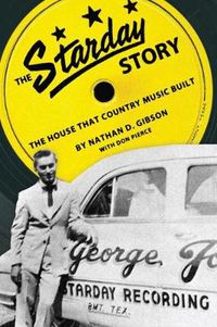 Cover image for The Starday Story: The House That Country Music Built