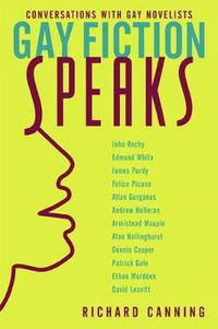 Cover image for Gay Fiction Speaks: Conversations with Gay Novelists