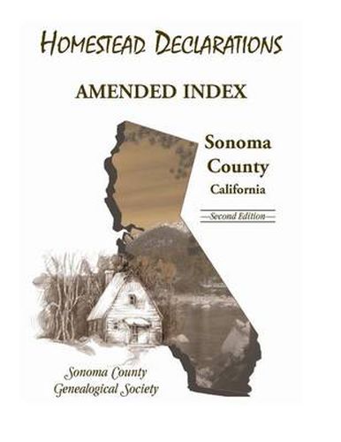 Cover image for Homestead Declarations: Amended Index, Sonoma County, California, Second Edition