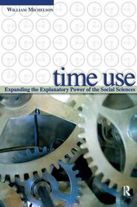 Cover image for Time Use: Expanding Explanation in the Social Sciences