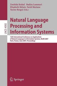 Cover image for Natural Language Processing and Information Systems: 12th International Conference on Applications of Natural Language to Information Systems, NLDB 2007, Paris, France, June 27-29, 2007,   Proceedings