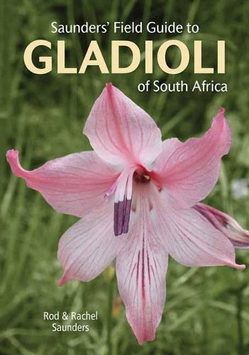 Cover image for Saunders' Field Guide to Gladioli of South Africa