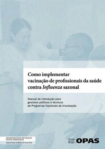 Cover image for Como Implementar Vacinacao de Profissionais Da Saude Contra Infuenza Sazonal