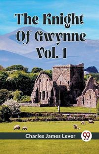 Cover image for The Knight Of Gwynne Vol. 1