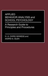 Cover image for Applied Behavior Analysis and School Psychology: A Research Guide to Principles and Procedures