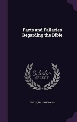 Cover image for Facts and Fallacies Regarding the Bible