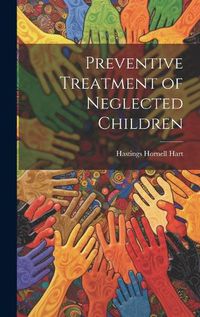 Cover image for Preventive Treatment of Neglected Children