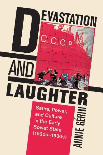 Cover image for Devastation and Laughter: Satire, Power, and Culture in the Early Soviet State (1920s-1930s)