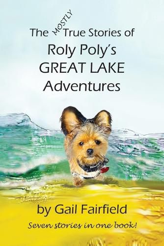 Cover image for The MOSTLY True Stories of Roly Poly's Great Lake Adventures