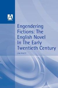 Cover image for Engendering Fictions: The English Novel in the Early Twentieth Century