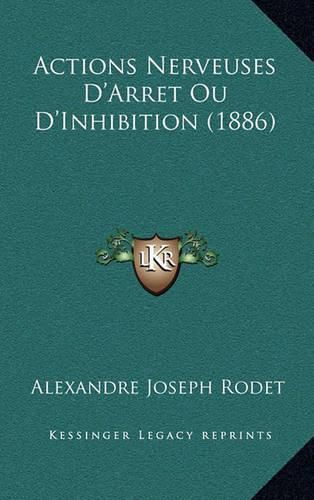 Actions Nerveuses D'Arret Ou D'Inhibition (1886)