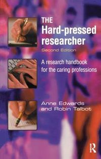 Cover image for The Hard-pressed Researcher: A research handbook for the caring professions