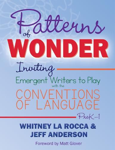 Patterns of Wonder: Inviting Emergent Writers to Play with the Conventions of Language