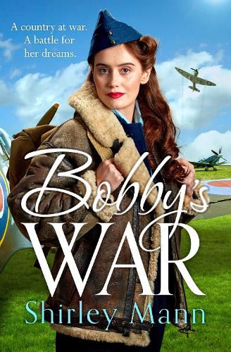 Cover image for Bobby's War: An uplifting WWII story of a female ATA pilot. Winner of the RNA romantic saga award