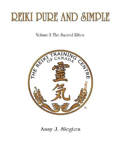 Cover image for Reiki Pure And Simple Volume 1: The Sacred Rites