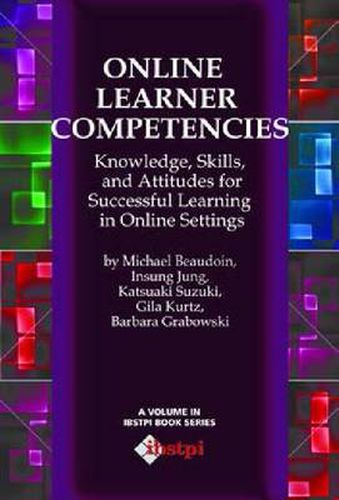 Cover image for Online Learner Competencies: Knowledge, Skills, and Attitudes for Successful Learning in Online Settings